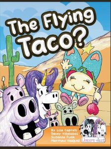Colorful cartoon characters from Unicorn Jazz book "The Flying Taco?" in a desert scene with cacti and mountains, featuring a whimsical unicorn, smiling cow, and playful creature, highlighting children's adventure stories.